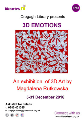 Cregagh Library presents - 3D Emotions - An exibition of 3D Art by Magdalena Rutkowska - 5-31 December 2016